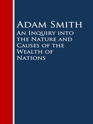 cover image of An Inquiry into the Nature and Causes of the Wealth of Nations